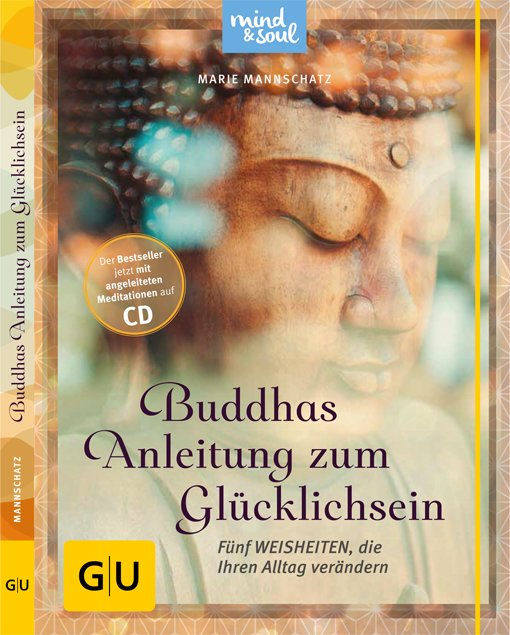 Buddhas Anleitungen zum Glücklichsein Meditation mit Marie Mannschatz